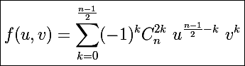 \Large \boxed{f(u,v)=\sum_{k=0}^{\frac{n-1}{2}}(-1)^kC_n^{2k}~u^{\frac{n-1}{2}-k}~v^k}